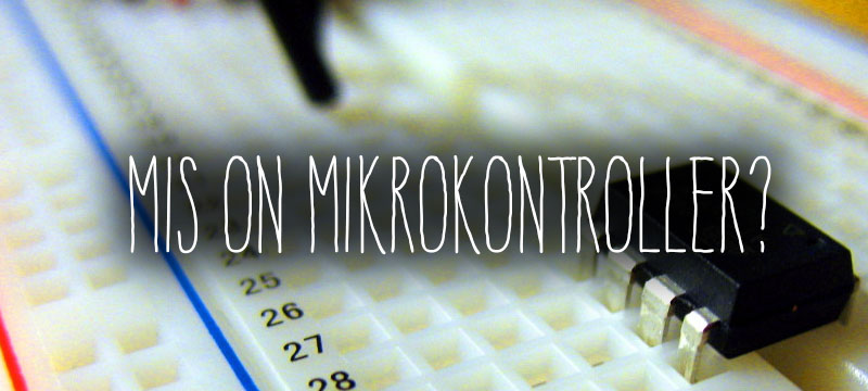 Mis on mikrokontroller?
